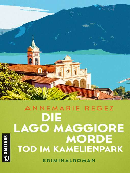 Title details for Die Lago Maggiore-Morde--Tod im Kamelienpark by Annemarie Regez - Wait list